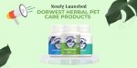 Newly Launched Dorwest Herbal Pet Care Products